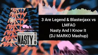 3 Are Legend & Blasterjaxx vs LMFAO - Nasty And I know It (Mike White Mashup) Resimi