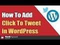 How To Add "Click To Tweet" In WordPress Blog?