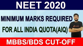 Minimum Marks Required in NEET 2020 For All India Quota (AIQ) | MBBS/ BDS Cut-off
