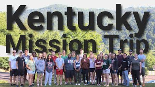 Kentucky Mission Trip 2022 Recap!