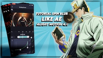 Tutorial Spin Blur like After Effect (Alight Motion 4.0) || Daddy Style