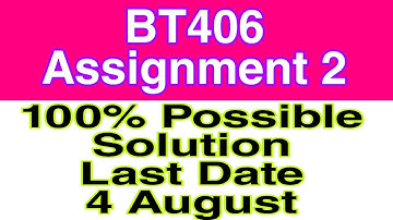 BT406 Assignment 2 solution 4 August // Solved .  Assignment 2 of BT406 , 4 August 2020