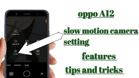 oppo A12 slow motion camera setting features How to use
