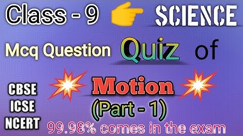 Class 9 Science Mcq Question of Physics Ch - 1 Motion | Mcq Question of Motion Class 9 | Motion Quiz