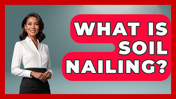 What Is Soil Nailing? - The World of Agriculture