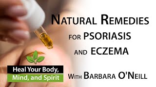 Home Remedies for Eczema and Psoriasis  - Barbara O'Neill  07/13