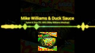 Mike Williams & Duck Sauce - Sweet & Sour VS. NRG (Mike Williams Mashup) SLAM! Version
