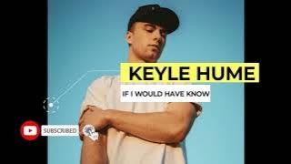 KYLE HUME  -  IF I WOULD HAVE KNOWN, LIRIK TERJEMAHAN INDO