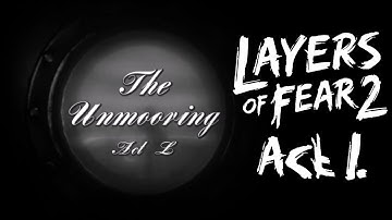 Layers of Fear 2 Act 1: The Unmooring  | Full Walkthrough | No Commentary