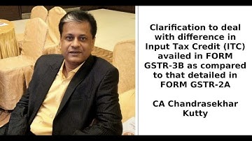 Clarification to deal with difference in ITC availed in FORMGSTR-3B as compared to FORM GSTR-2A