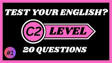 C2 English Level Test | English Grammar Quiz Questions and Answers!