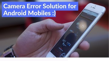 How to fix unfortunately camera has stopped working error Android 2019