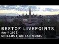 LIVEPOINTS cams BestOf April 2022 l Chillout Ambient Guitar Music l 0+