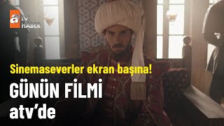 Fatih Sultan Mehmet Yeni Çağ Filmi Atv De - Atv Ana Haber 29 Mayıs 2023