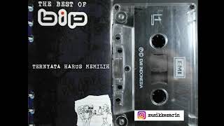 BIP - Ternyata Harus Memilih (source from cassette)