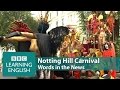 Notting Hill Carnival. Learn: costumes, sound systems, revellers, downpours
