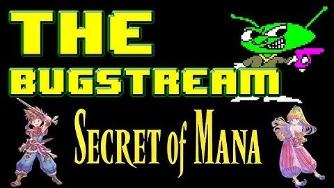 The BugStream Ep10 - Secret of Mana [Super Nintendo]