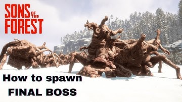 How to spawn FINAL BOSS in Sons Of The Forest