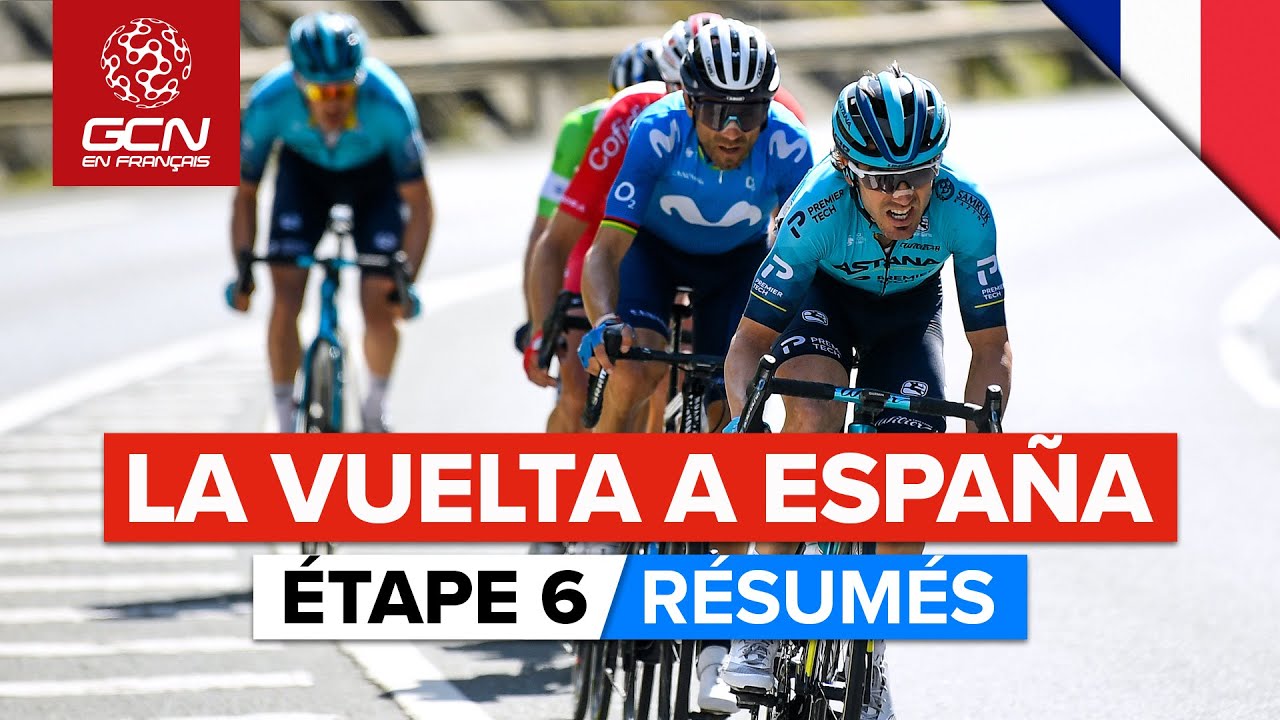 La Vuelta Étape 6 Résumé | L’échappée va t-elle tenir jusqu’au bout?