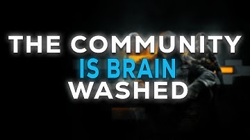 The Call of Duty Community is BRAIN WASHED…
