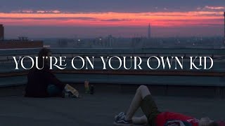 you’re on your own kid - taylor swift but you’re on a rooftop