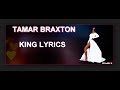 Tamar Braxton- KING LYRICS HD