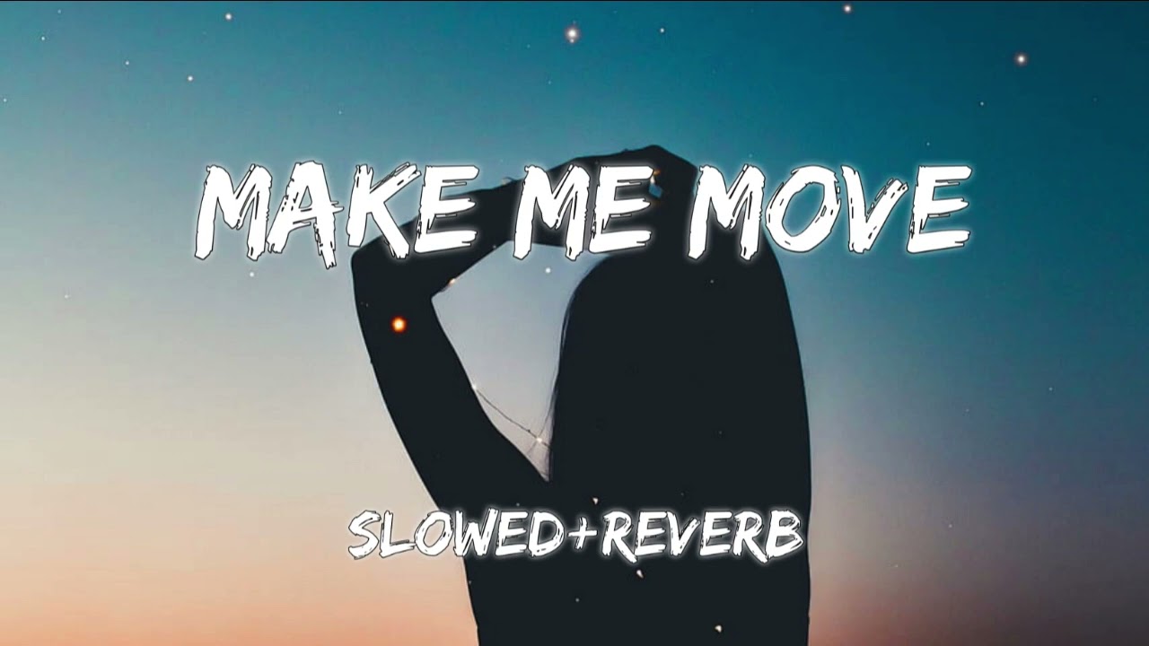 Make me move - culture code (slowed+reverb)