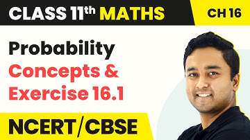 Class 11 Maths Chapter 16 | Probability - Concepts & Exercise 16.1