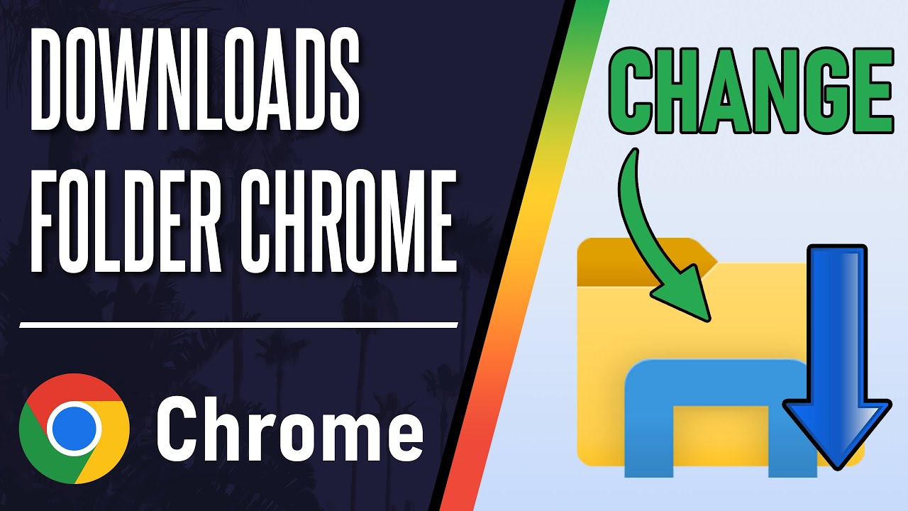 How to Change Google Chrome Downloads Folder Location (Desktop) YouTube