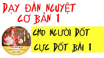 Dạy hát văn ĐÀN NGUYỆT CHO NGƯỜI MỚI HỌC cơ bản 1
