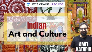 Know About Indian Art and Culture | UPSC CSE/IAS 2021/22 | Amit Kataria