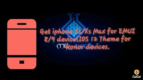 Get iphone Xs/Xs Max for EMUI 8/9 device|IOS 12 Theme for Honor devices.
