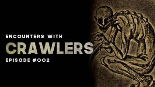 CRAWLER ENCOUNTERS - 8 CREEPY STORIES - EPISODE #002 - What Lurks Beneath