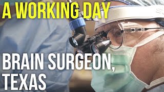 A Working Day – Brain Surgeon, Texas A Working Day – Brain Surgeon, Texas