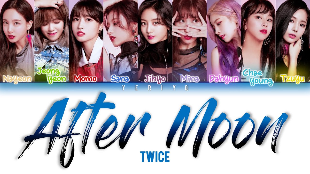 TWICE (트와이스) AFTER MOON Lyrics (Color Coded Han/Rom/Eng) YouTube