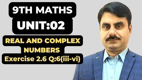 CLASS:9th MATHS UNIT:2  REAL & COMPLEX NUMBERS EXERCISE 2.6  Q6(iii,vi)