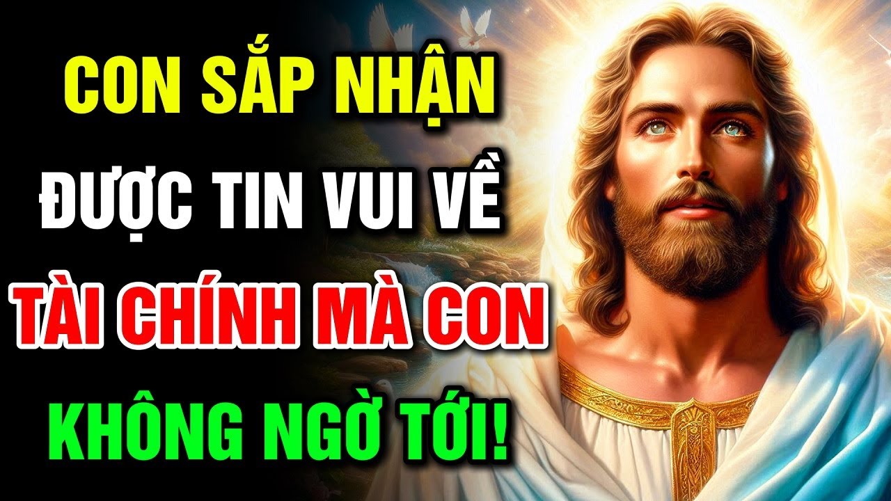 🔴 CON SẮP NHẬN TIN VUI TÀI CHÍNH MÀ CON KHÔNG NGỜ TỚI! | Lời Chúa Hôm Nay