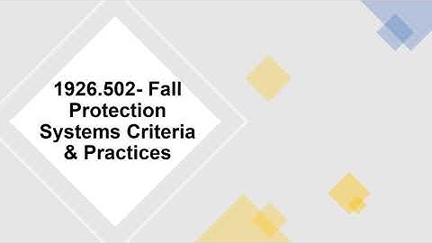 OSHA 1926.502 - Fall Protection Systems Criteria and Practices