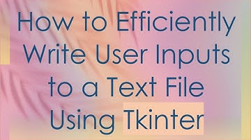 How to Efficiently Write User Inputs to a Text File Using Tkinter