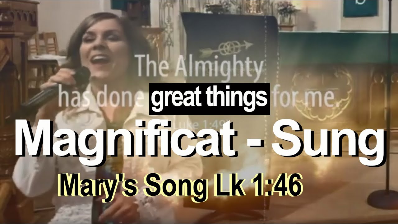 Great Things Magnificat Marys Song Sung My Soul Magnifies The