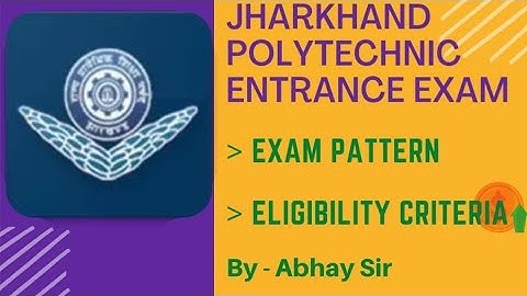 Jharkhand Polytechnic Entrance Exam Details | Polytechnic Exam Pattern | Eligible Criteria