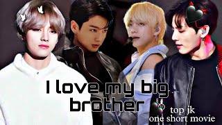 I Love My Big Brother One Short Movie Taekook Crazy Love 