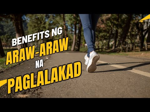 MGA BENEPISYO NG ARAW-ARAW NA PAGLALAKAD