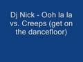 Dj Nick - Ooh la la vs. Creeps (get on the dancefloor)