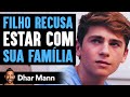 Filho Recusa Estar Com A Família Nas Férias E Logo Se Arrepende | Dhar Mann