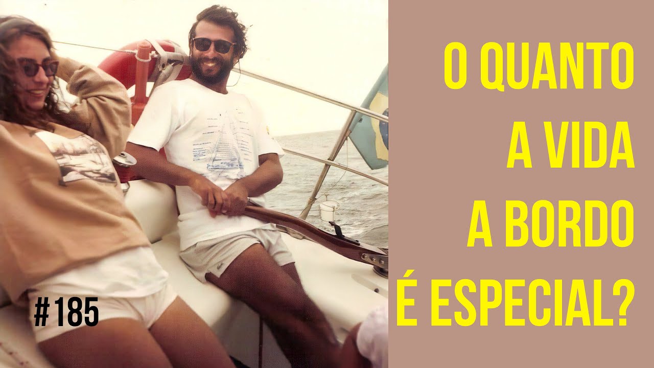 O quanto a vida a bordo é especial? | #SAL #185