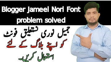 how to install jameel noori nastaleeq font in blogger.