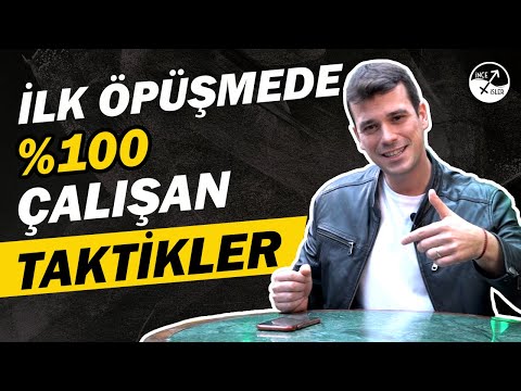 İLK ÖPÜŞMEDE %100 ÇALIŞAN TAKTİKLER