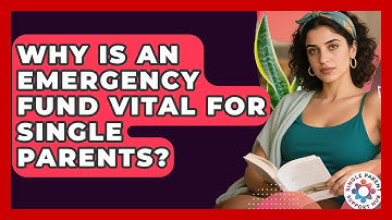 Why Is An Emergency Fund Vital For Single Parents? - Single Parent Support Hub
