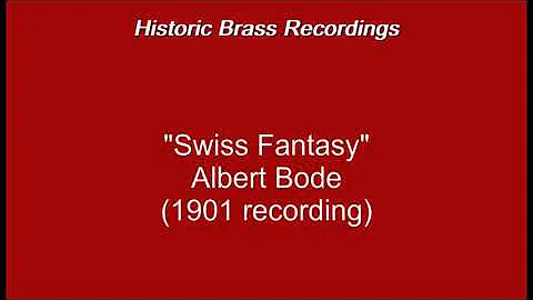 Albert Bode - 'Swiss Fantasy" Cornet Solo (1901)